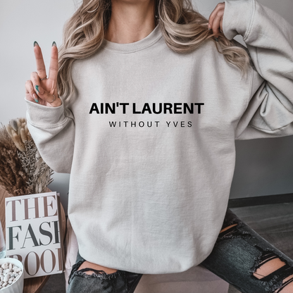 Dames | Ain't Laurent without Yves strijkapplicatie voor kleding | perfect voor truien en t-shirts